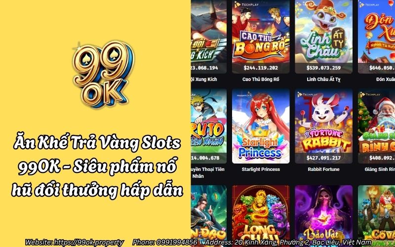 Ăn Khế Trả Vàng Slots 99OK - Siêu phẩm nổ hũ đổi thưởng hấp dẫn