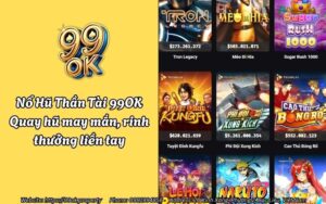 Nổ Hũ Thần Tài 99OK - Quay hũ may mắn, rinh thưởng liền tay