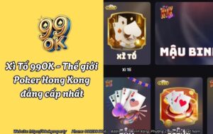 Xì Tố 99OK - Thế giới Poker Hong Kong đẳng cấp nhất